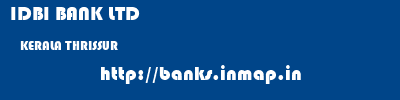 IDBI BANK LTD  KERALA THRISSUR    banks information 